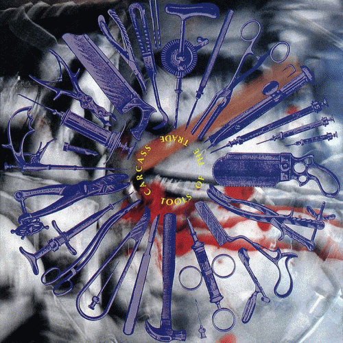 Carcass : Tools of the Trade